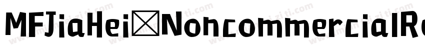 MFJiaHei NoncommercialRegular字体转换
